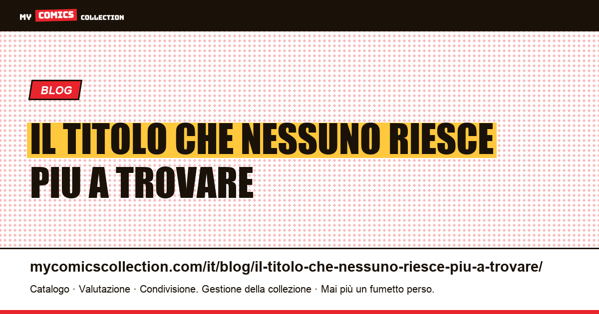 Il titolo che nessuno riesce più a trovare — illustrazione articolo