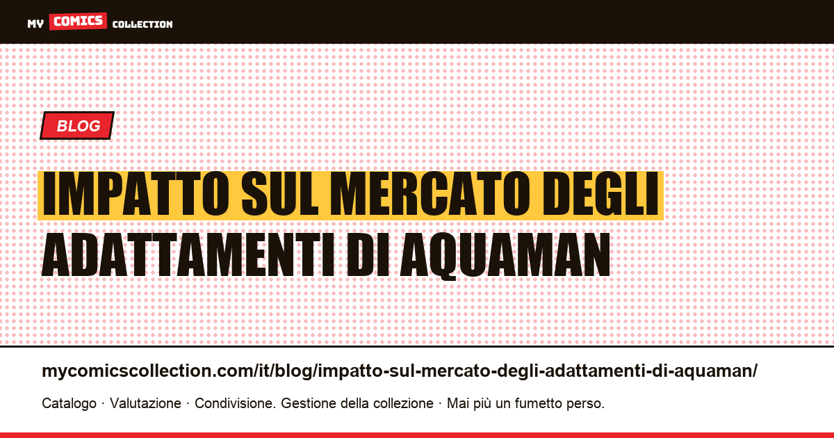 Impatto sul mercato degli adattamenti di Aquaman — illustrazione articolo