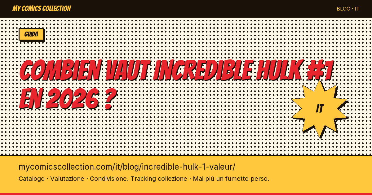 Quanto vale Incredible Hulk #1 nel 2026? — illustrazione articolo