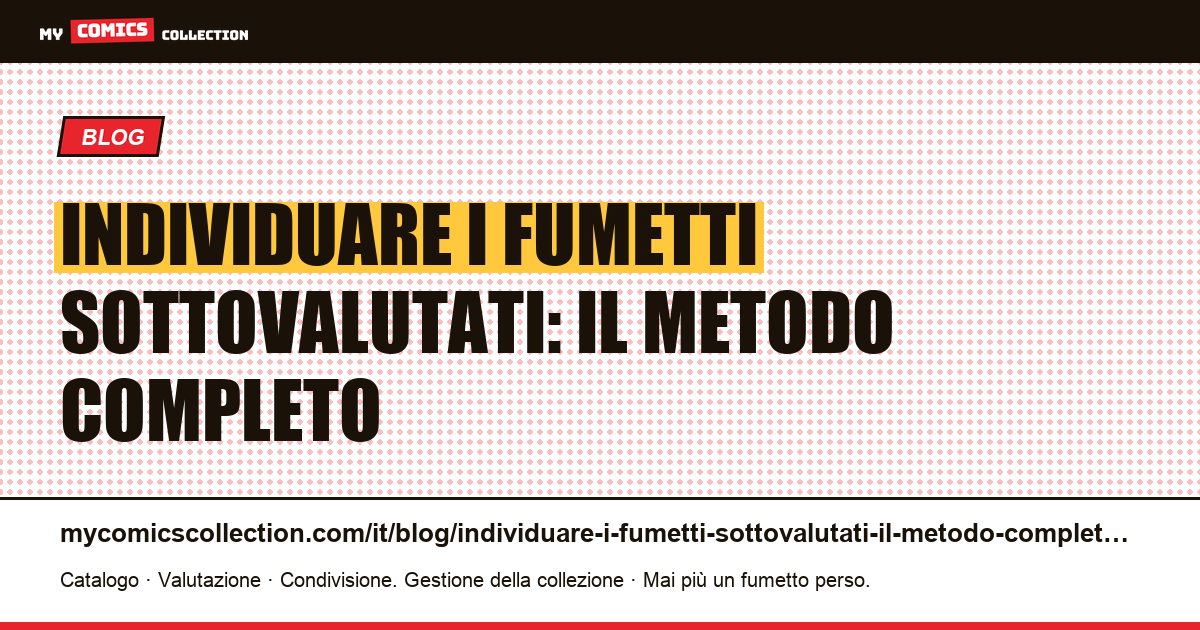 Individuare i fumetti sottovalutati: il metodo completo — illustrazione articolo