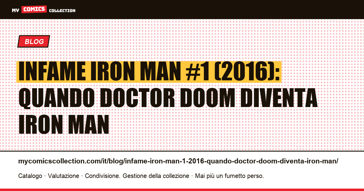 Infame Iron Man #1 (2016): quando Doctor Doom diventa Iron Man — illustrazione articolo