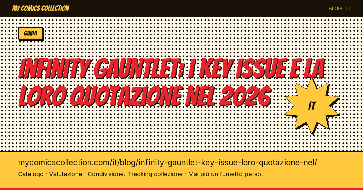 Infinity Gauntlet: i key issue e la loro quotazione nel 2026 — illustrazione articolo
