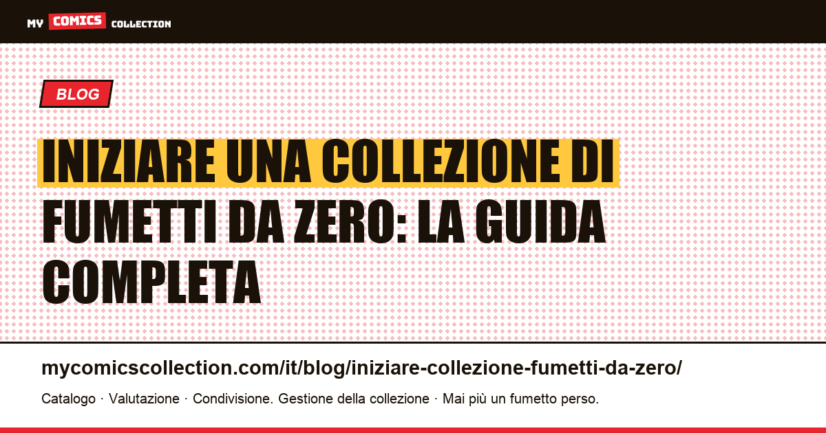 Iniziare una collezione di fumetti da zero: budget, run e metodo, illustrazione articolo