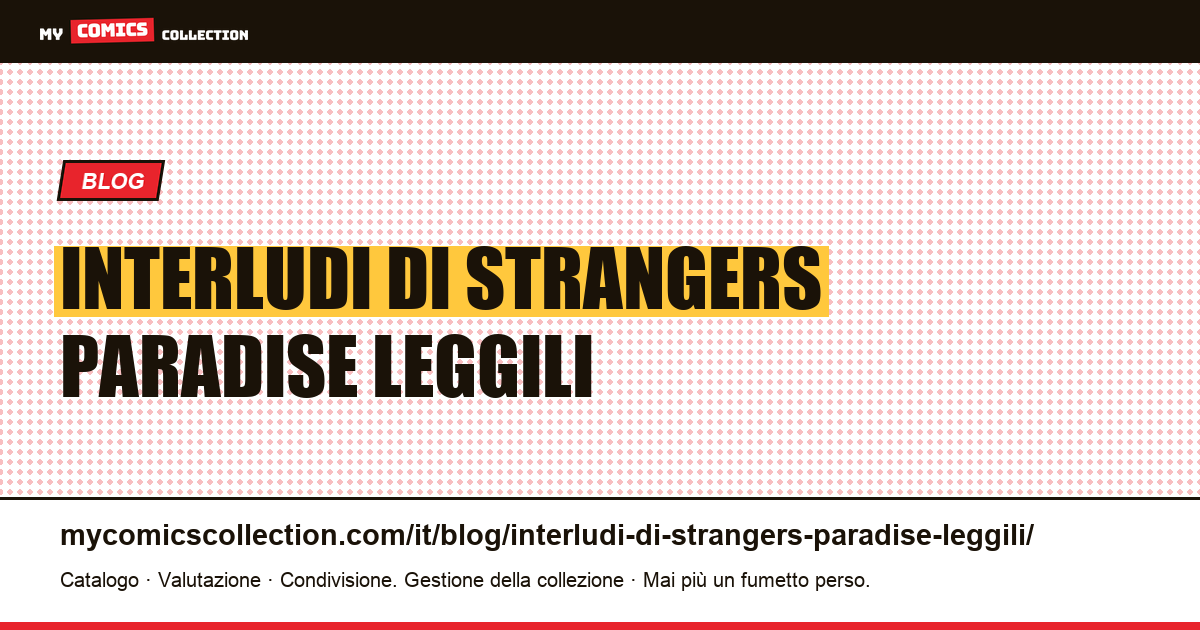Interludi di Strangers in Paradise: leggili o saltali — illustrazione articolo
