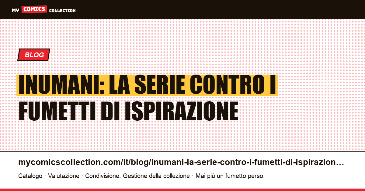 Inumani: la serie contro i fumetti di ispirazione — illustrazione articolo