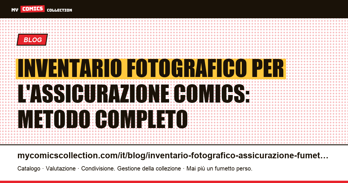 Inventario fotografico per l'assicurazione comics: la guida definitiva, illustrazione articolo