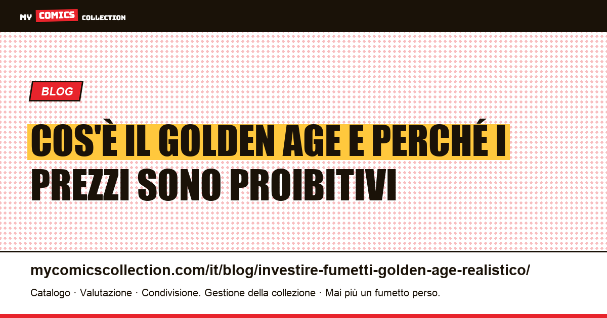 Cos'è il Golden Age e perché i prezzi sono proibitivi, illustrazione articolo