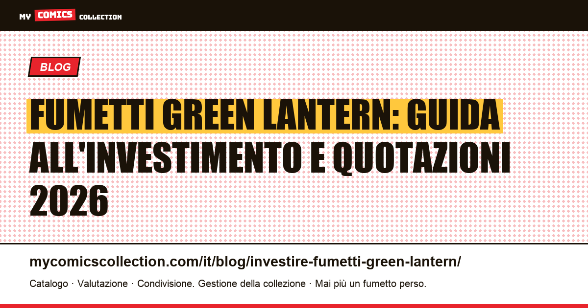 Investire nei fumetti Green Lantern: key issues, quotazioni reali e impatto della serie HBO (2026), illustrazione articolo