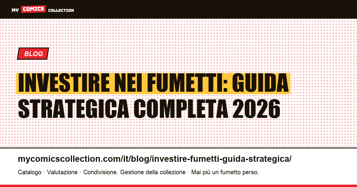 Investire nei fumetti: la guida strategica completa, illustrazione articolo