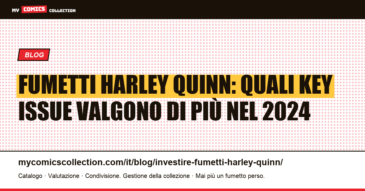 Investire nei fumetti di Harley Quinn: key issue, valori documentati e rischi, illustrazione articolo