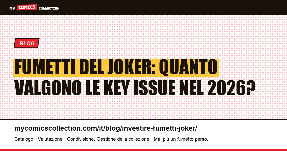 Investire nei fumetti del Joker: guida alle key issue e alle quotazioni reali (giugno 2026), illustrazione articolo