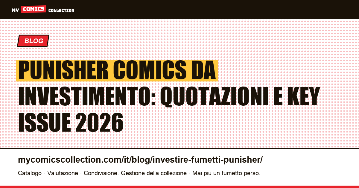 Investire nei fumetti del Punisher: key issue, quotazioni reali e rischi da conoscere, illustrazione articolo
