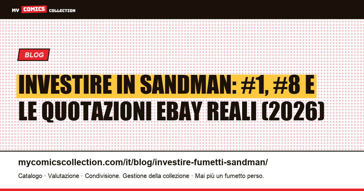 Investire nei fumetti Sandman di Gaiman: numeri chiave, quotazioni e liquidità, illustrazione articolo