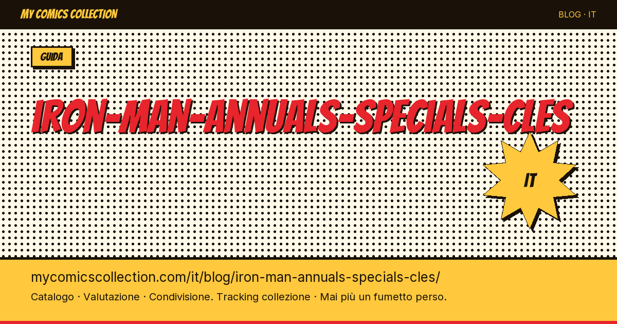 Annuali e Special di Iron Man: le chiavi da conoscere — illustrazione articolo