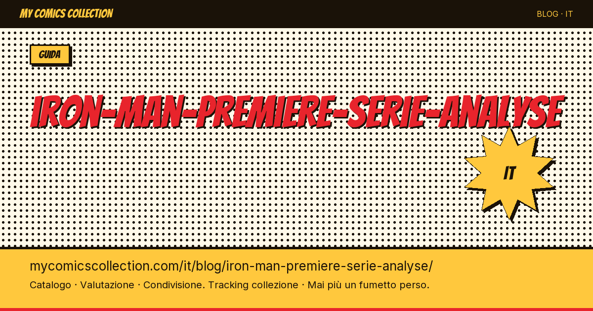 Iron Man Prima Serie: Analisi e Guida da Collezione — illustrazione articolo