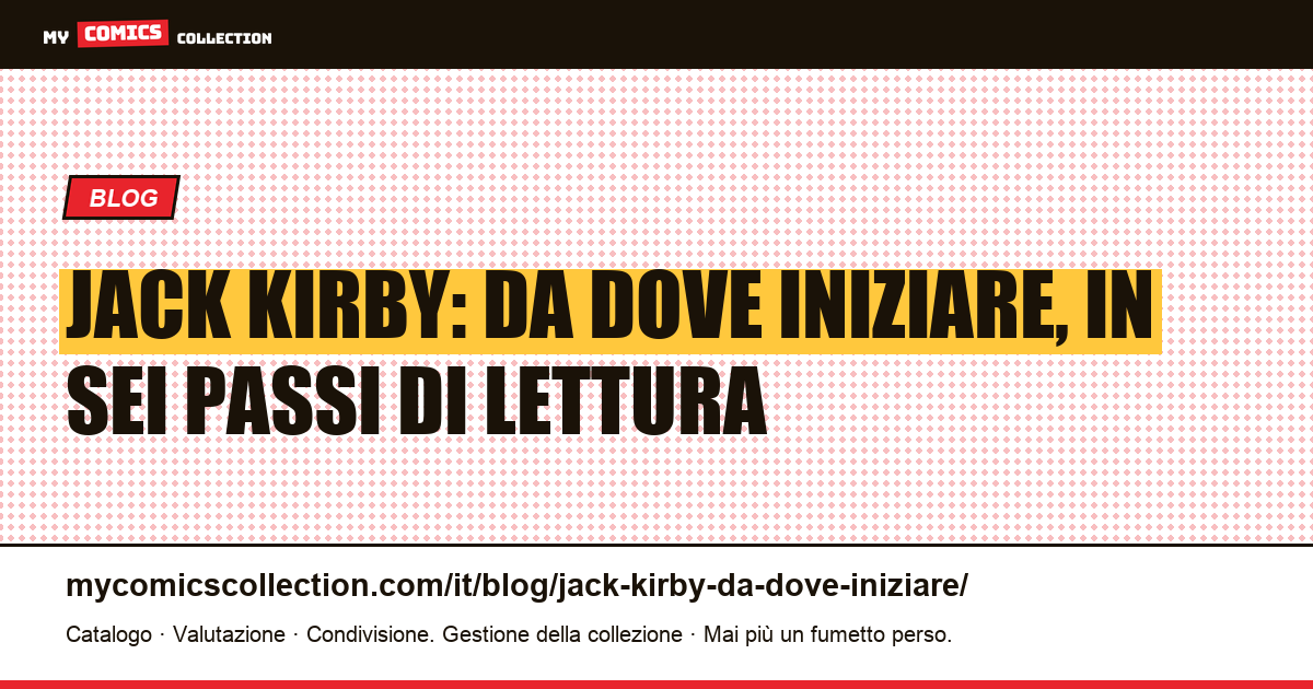 Jack Kirby: da dove iniziare, in sei passi di lettura, illustrazione articolo