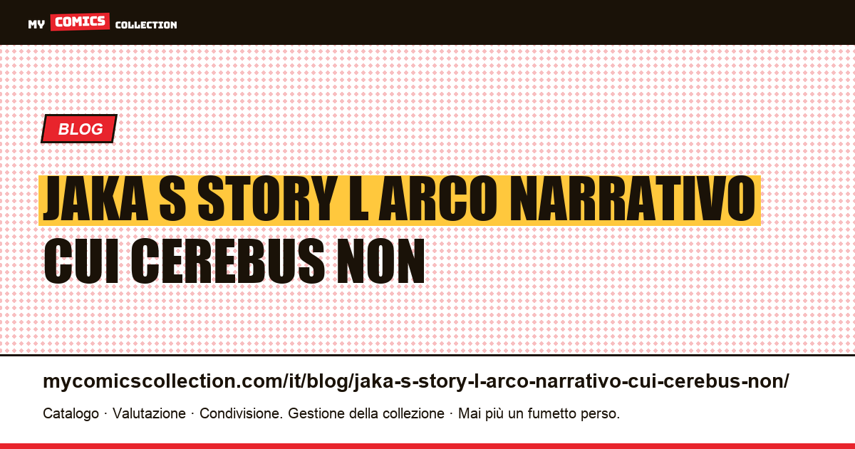 Jaka's Story: l'arco narrativo in cui Cerebus non è più il soggetto — illustrazione articolo