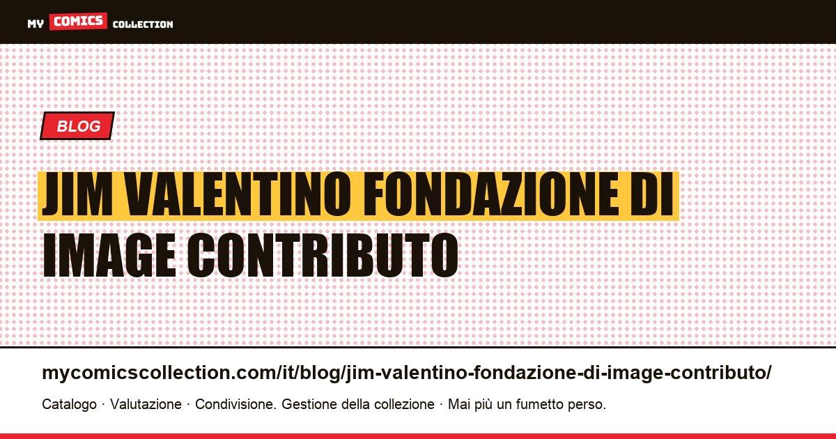 Jim Valentino e la fondazione di Image: il contributo che non si può raccogliere — illustrazione articolo