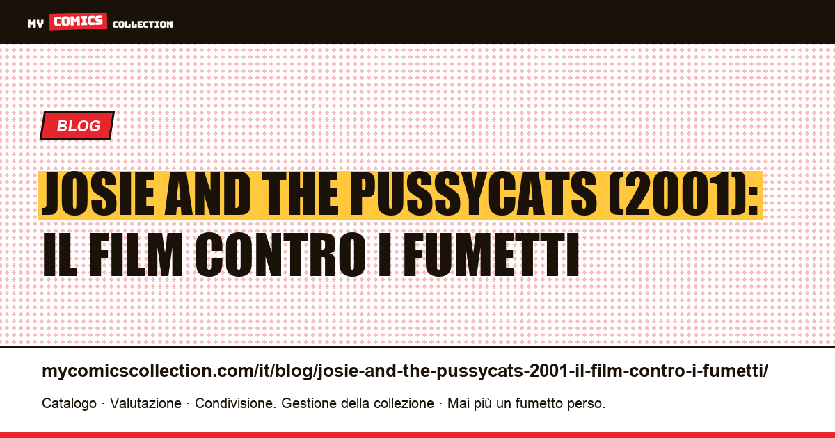 Josie and the Pussycats (2001): il film contro i fumetti — illustrazione articolo