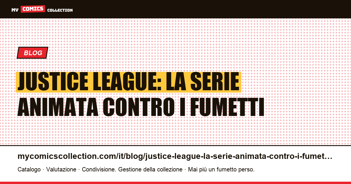 Justice League: la serie animata contro i fumetti — illustrazione articolo
