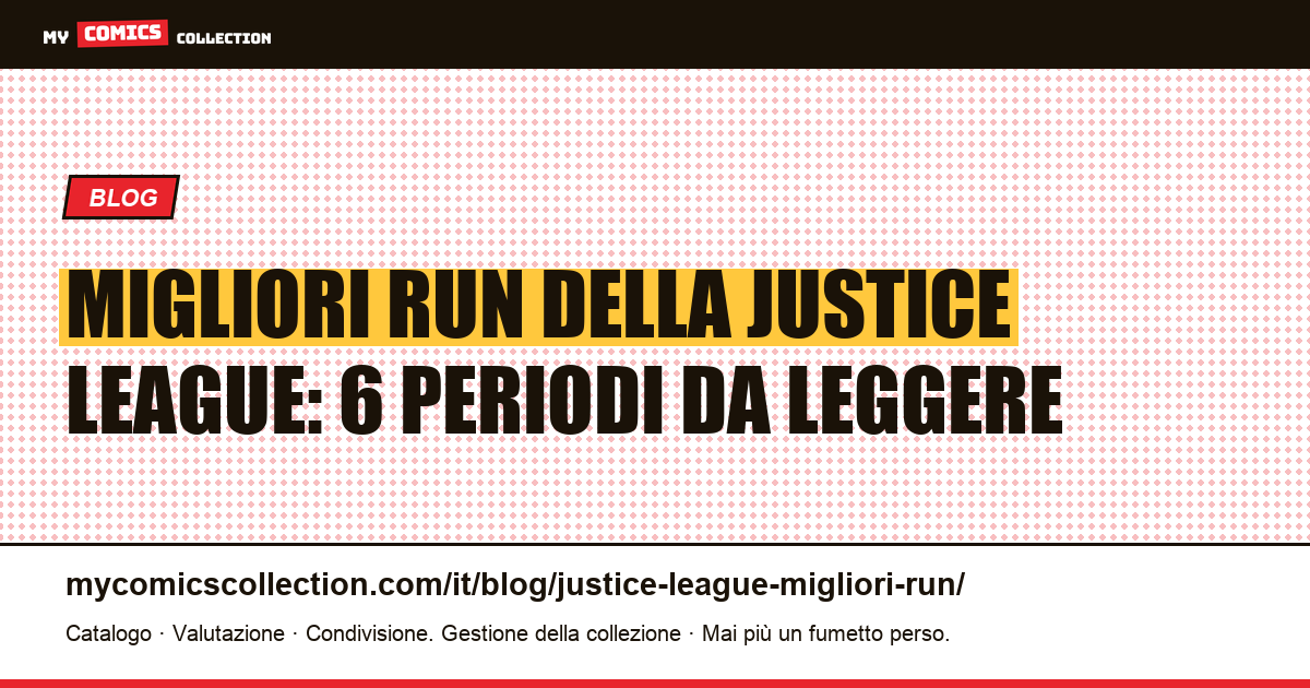 I migliori run della Justice League: classifica di sei periodi da leggere, illustrazione articolo