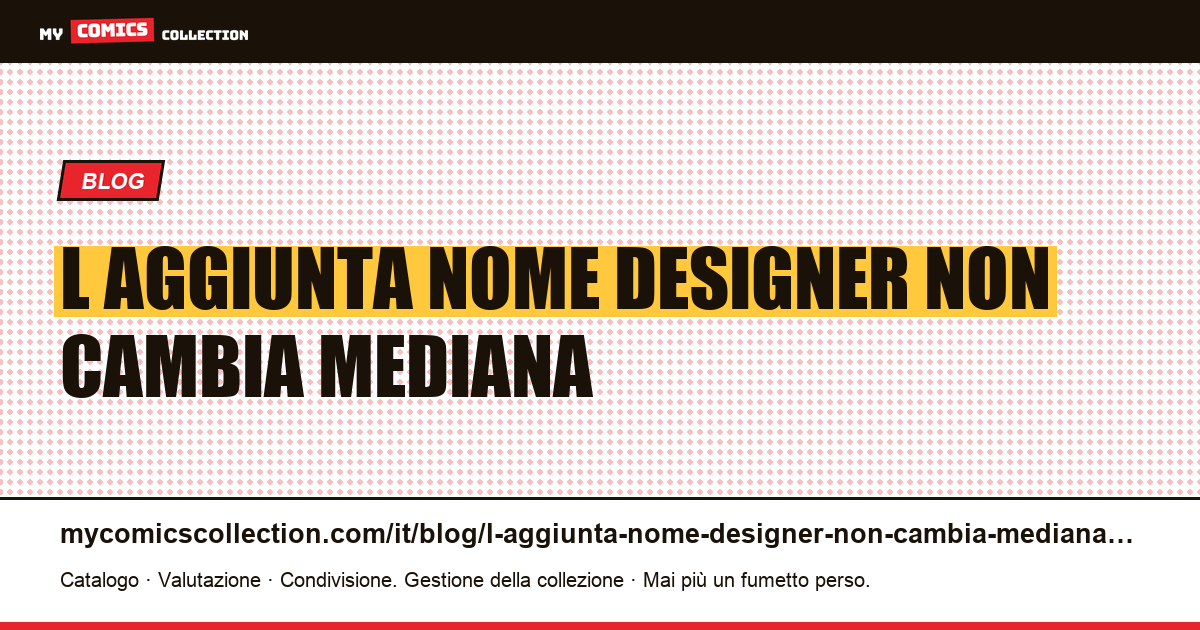 L'aggiunta del nome del designer non cambia la mediana di un dollaro — illustrazione articolo
