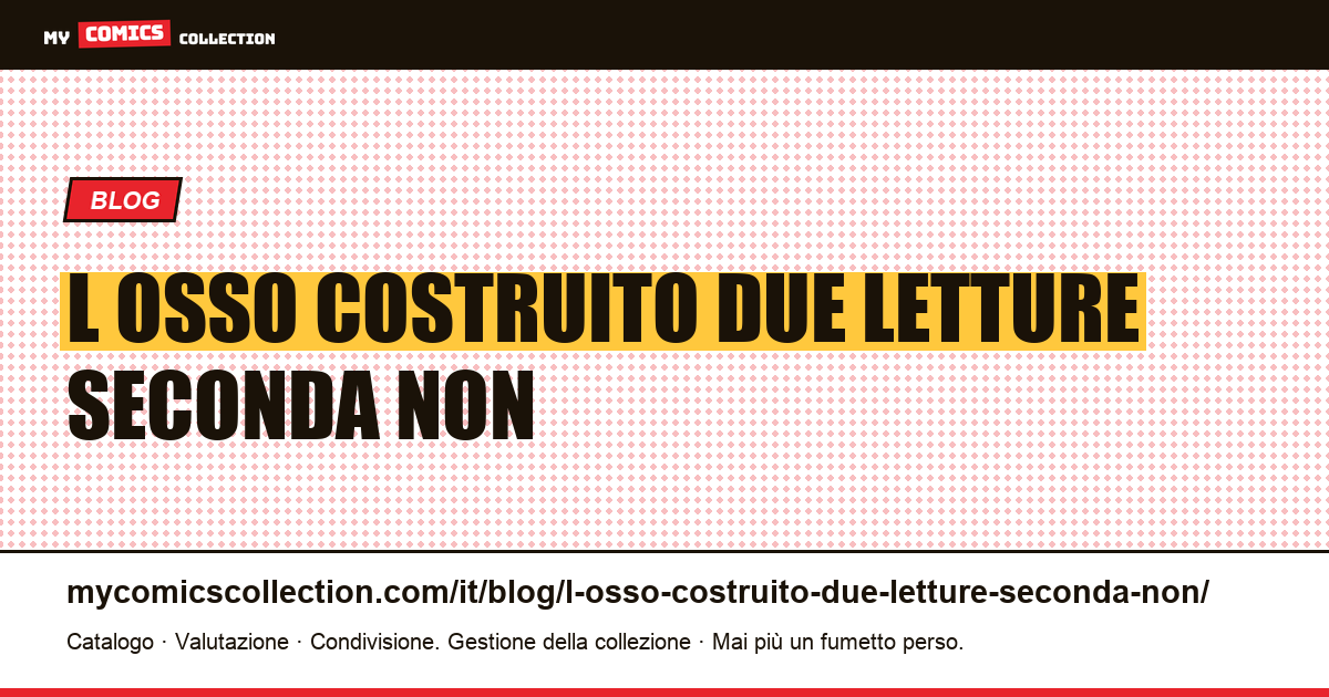 L'osso è costruito per due letture e la seconda non mostra la stessa cosa — illustrazione articolo