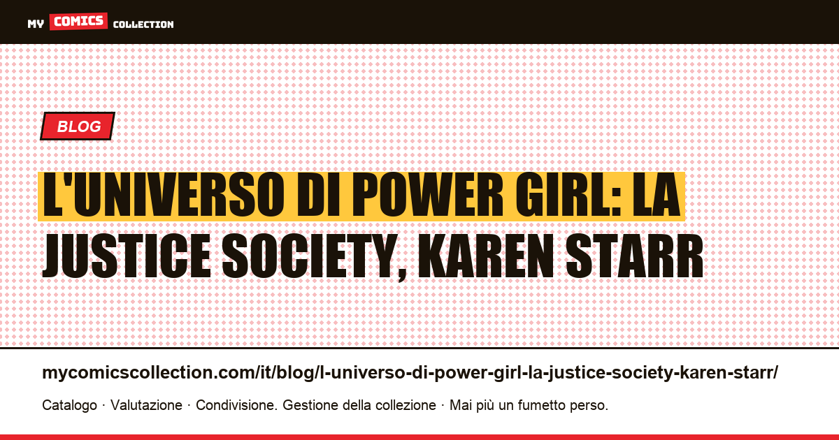 L'universo di Power Girl: La Justice Society, Karen Starr — illustrazione articolo