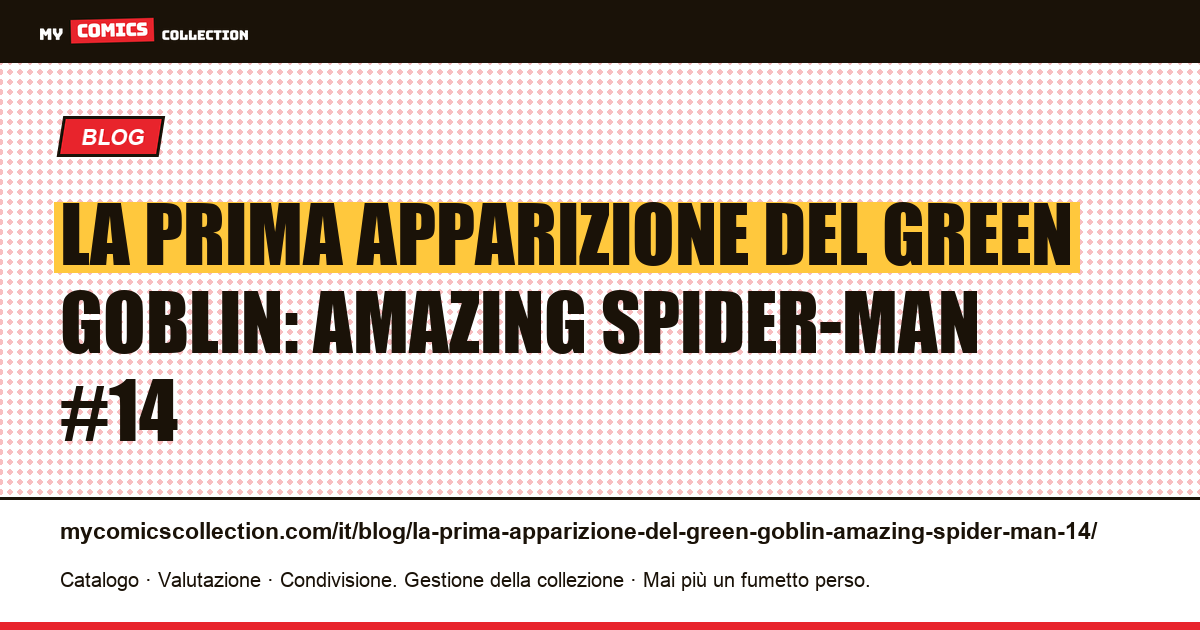 La prima apparizione del Green Goblin: Amazing Spider-Man #14 — illustrazione articolo