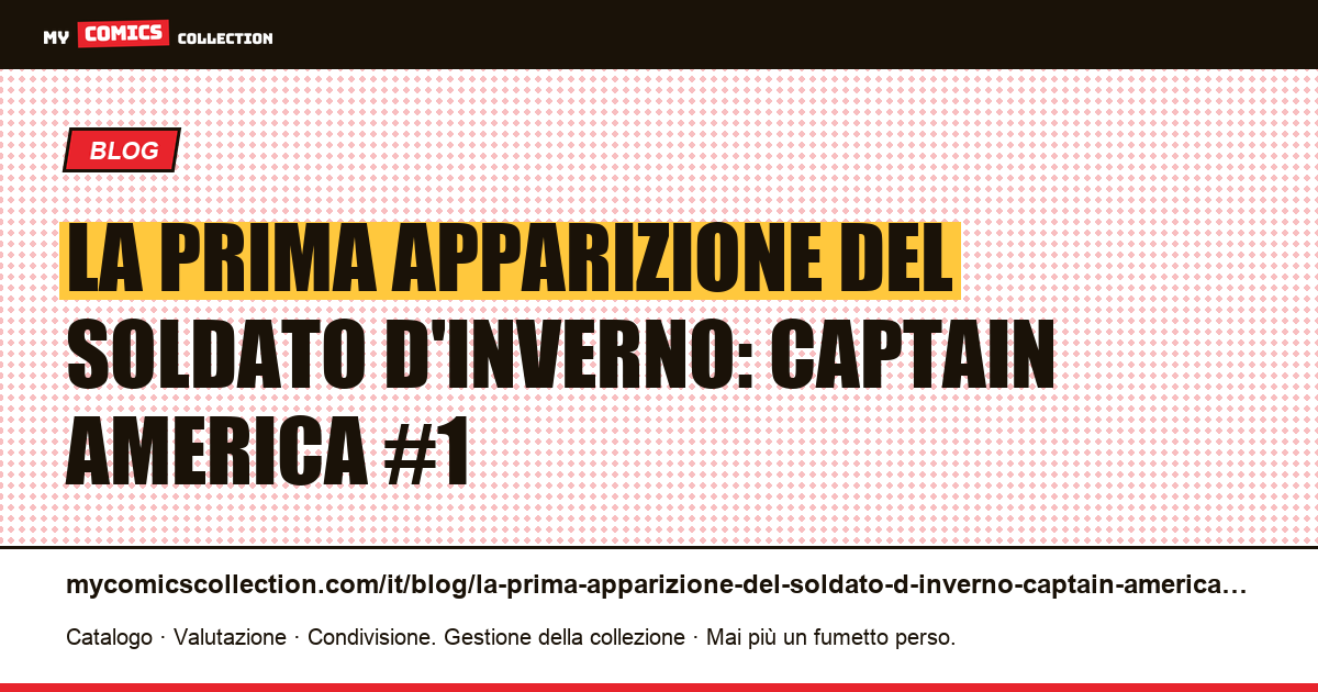 La prima apparizione del Soldato d'Inverno: Captain America #1 — illustrazione articolo
