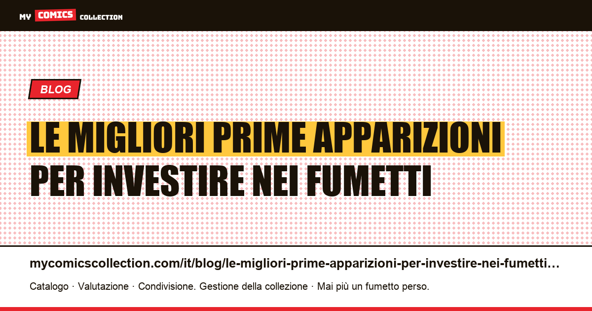 Le migliori prime apparizioni per investire nei fumetti — illustrazione articolo