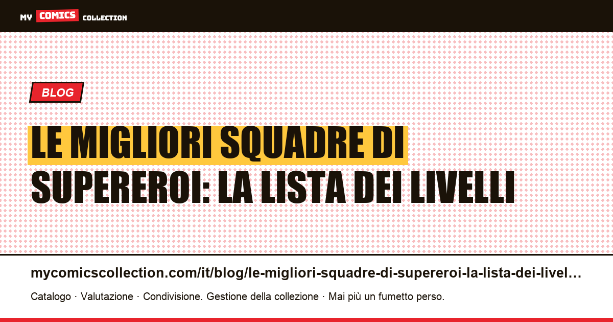 Le migliori squadre di supereroi: la lista dei livelli — illustrazione articolo