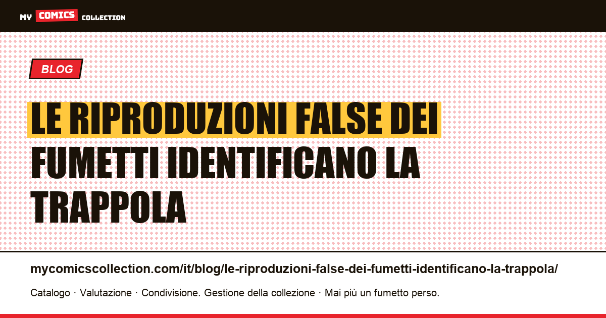 Le riproduzioni false dei fumetti identificano la trappola — illustrazione articolo