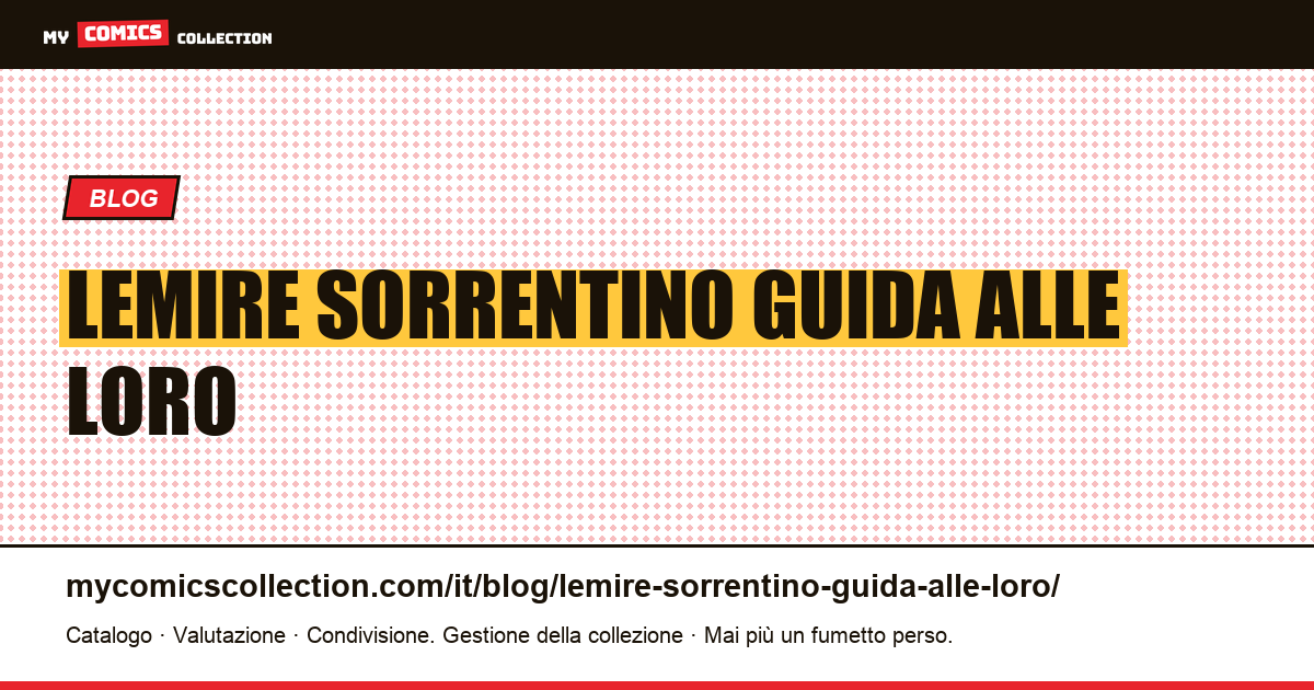 Lemire e Sorrentino: guida alle loro collaborazioni — illustrazione articolo