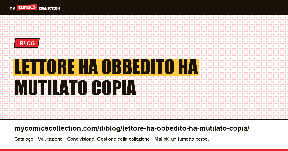Il lettore che ha obbedito ha mutilato la sua copia — illustrazione articolo