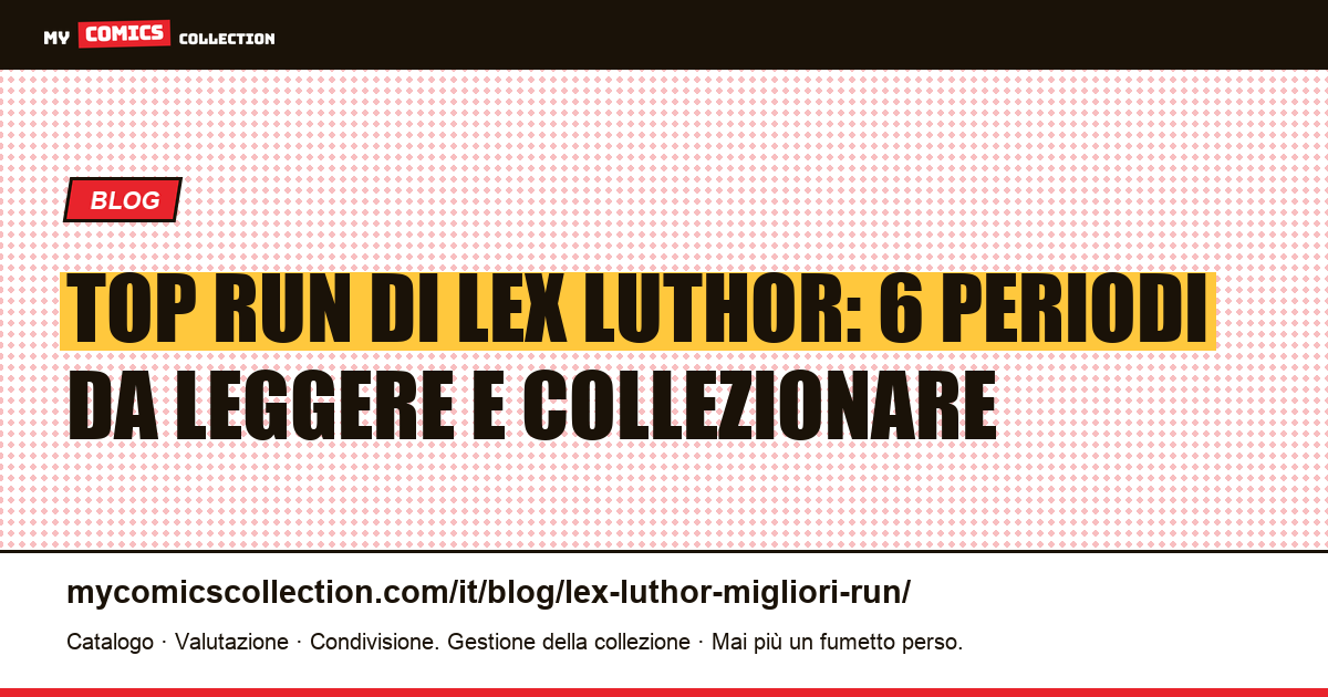 I migliori run di Lex Luthor: classifica dei sei periodi più importanti, illustrazione articolo