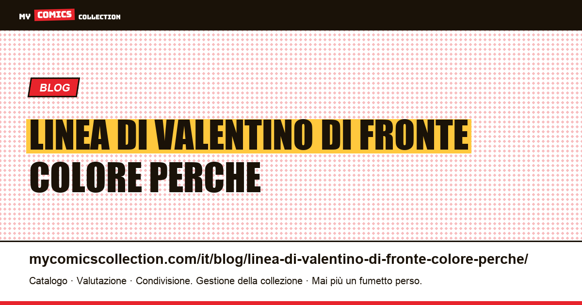La linea di Valentino di fronte al colore: perché la copia conta — illustrazione articolo