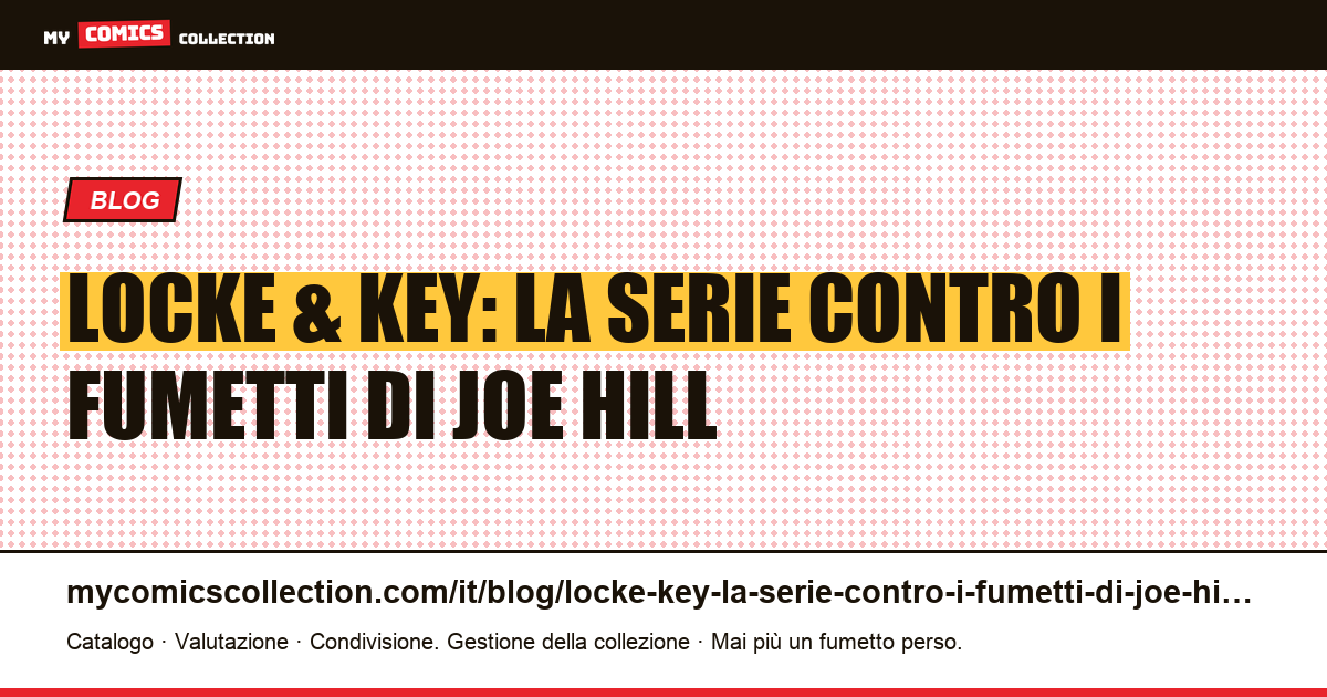 Locke & Key: la serie contro i fumetti di Joe Hill — illustrazione articolo