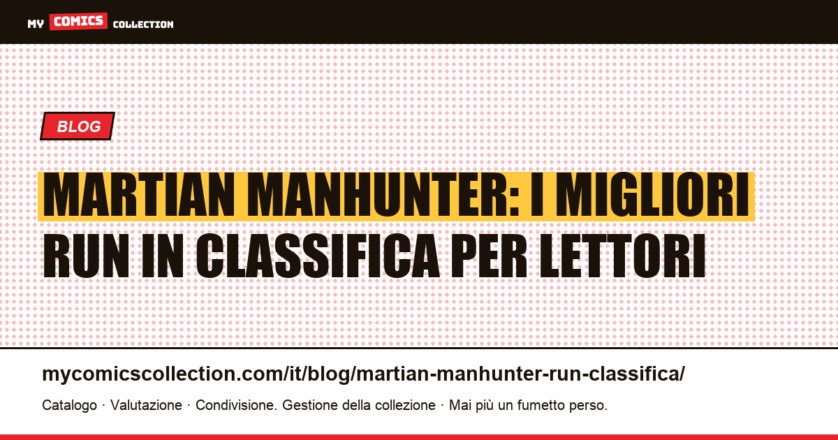 I migliori run di Martian Manhunter, in classifica, illustrazione articolo
