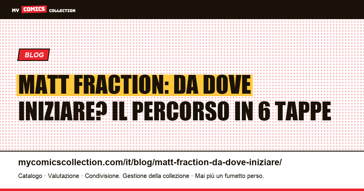Matt Fraction: da dove iniziare, in sei tappe, illustrazione articolo