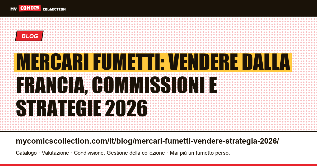 Mercari fumetti: come vendere dalla Francia, commissioni e strategia 2026, illustrazione articolo