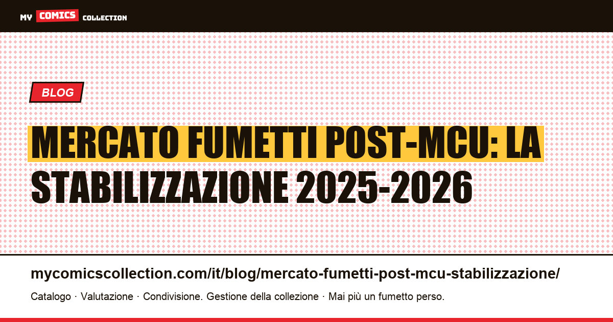 Mercato dei fumetti post-MCU: la stabilizzazione 2025-2026, illustrazione articolo