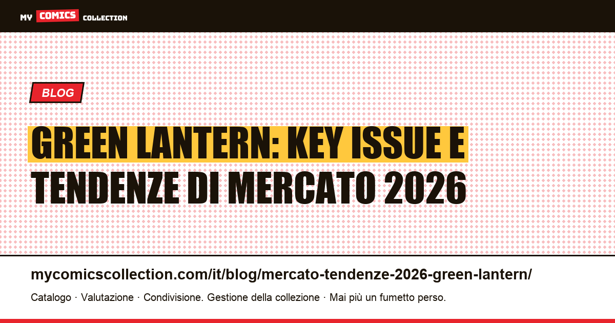 Green Lantern: key issue e quotazioni di mercato aggiornate al 2026, illustrazione articolo