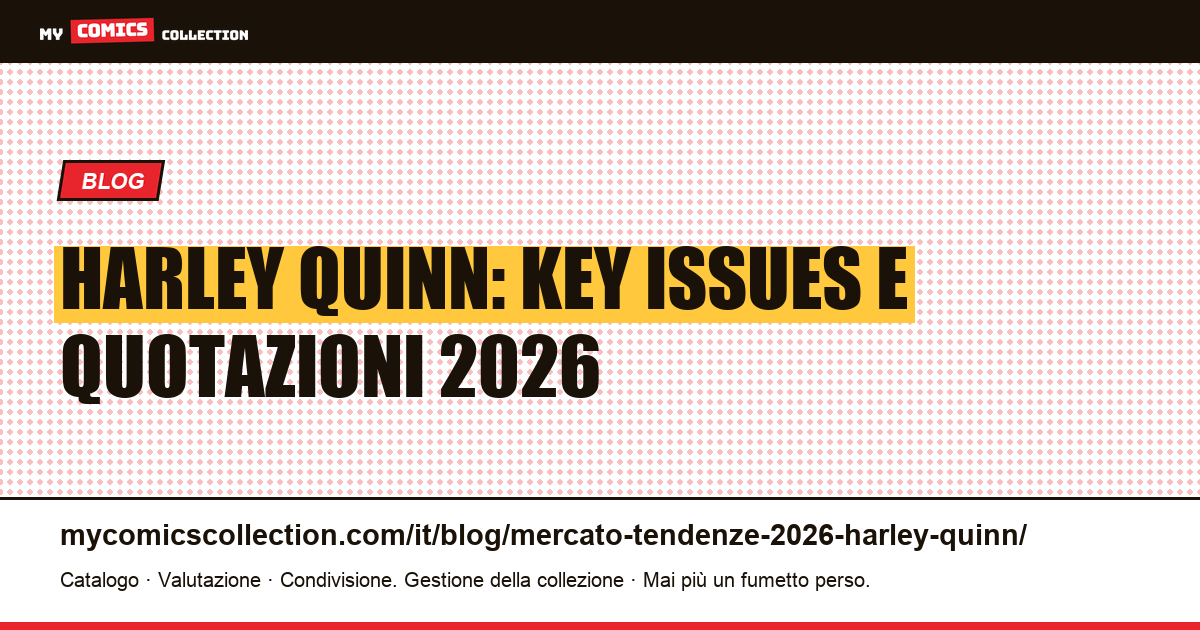 Harley Quinn: mercato, tendenze e valore delle key issues nel 2026, illustrazione articolo