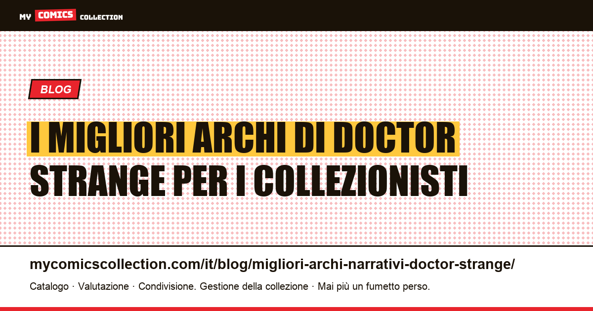 I migliori archi narrativi di Doctor Strange: dalla Saga dell'Eternità a Jason Aaron, illustrazione articolo