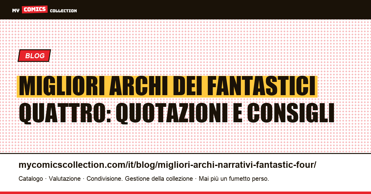 Migliori archi dei Fantastici Quattro: guida ai numeri chiave e alle saghe imperdibili, illustrazione articolo
