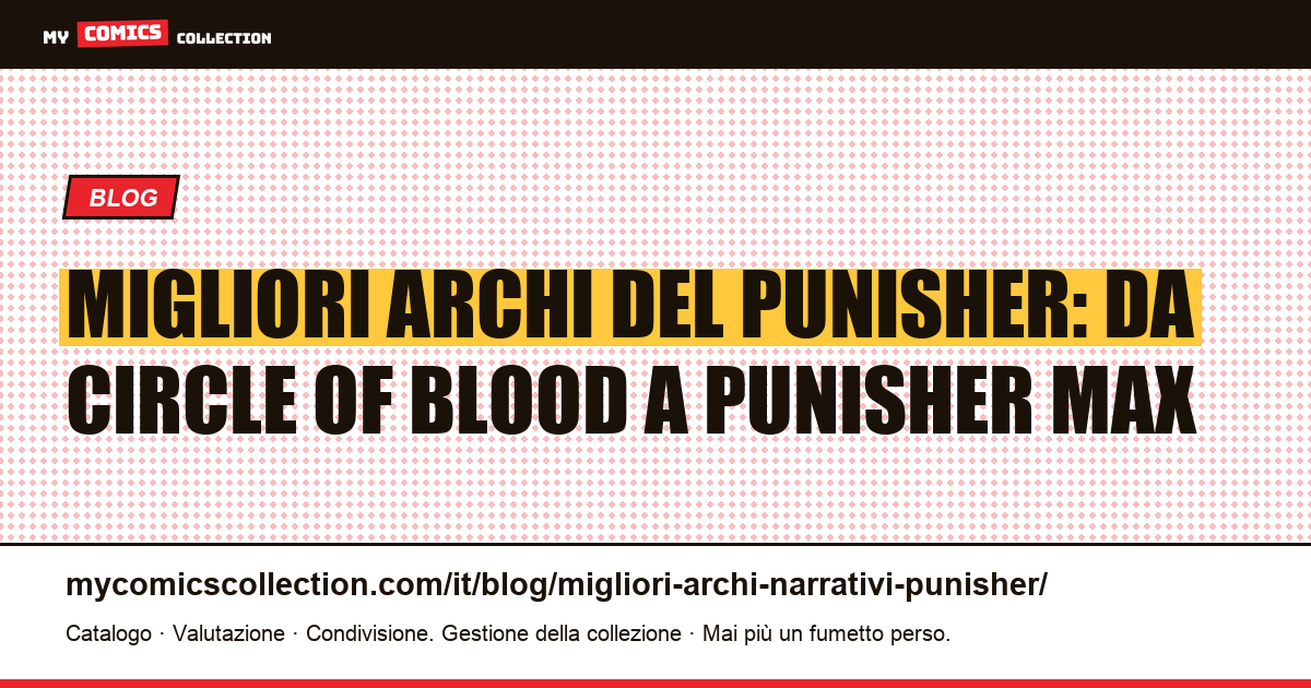 I migliori archi del Punisher: guida per collezionisti e lettori, illustrazione articolo