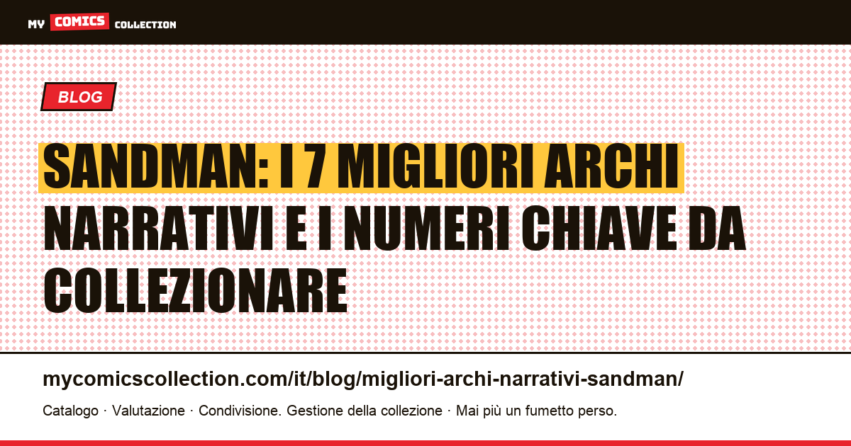 I migliori archi di Sandman (Gaiman): guida narrativa e guida al collezionismo, illustrazione articolo