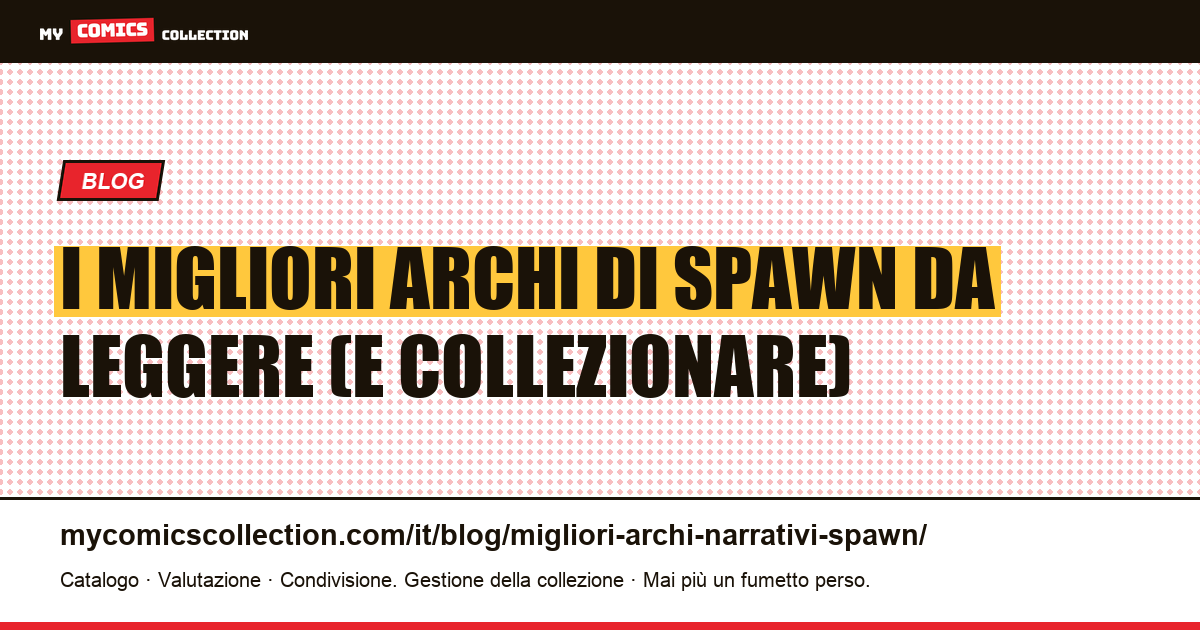 I migliori archi di Spawn: guida di lettura con quotazioni eBay reali, illustrazione articolo