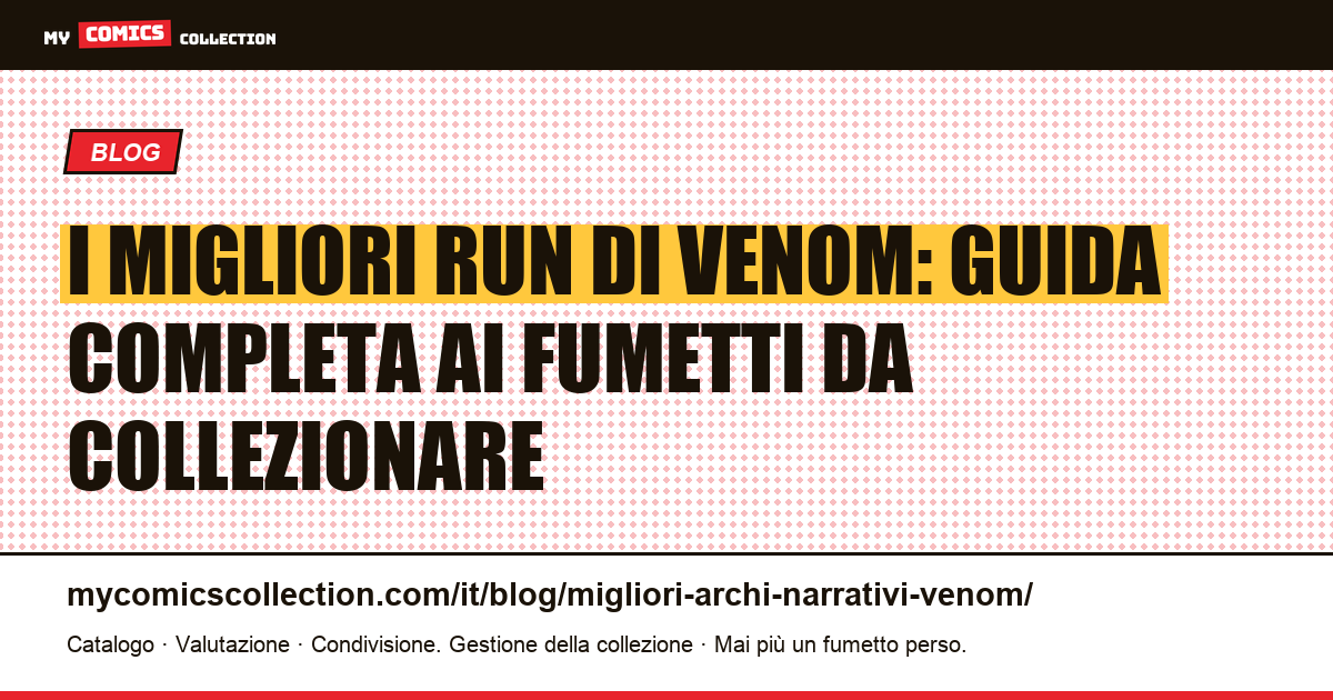 I migliori run di Venom da collezionare: key issue e quotazioni reali, illustrazione articolo